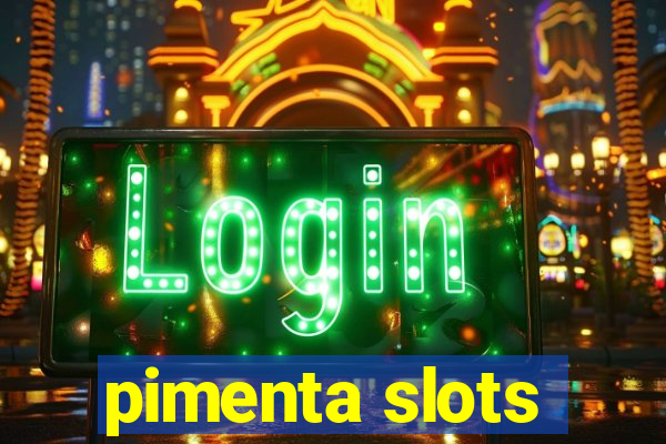 pimenta slots